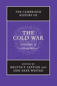The Cambridge History of the Cold War: Volume 2, Crises and Détente