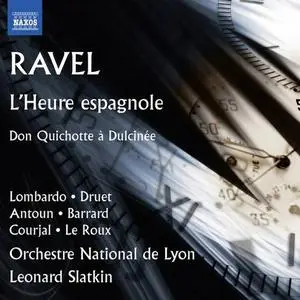 Leonard Slatkin, Orchestre National de Lyon - Ravel: L'Heure espagnole, Don Quichotte a Dulcinee (2016)