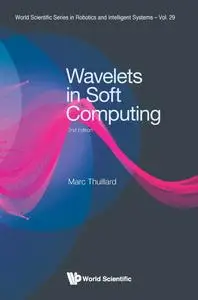 Wavelets in Soft Computing (Second Edition)