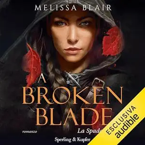 «A broken blade - La spada del re» by Melissa Blair
