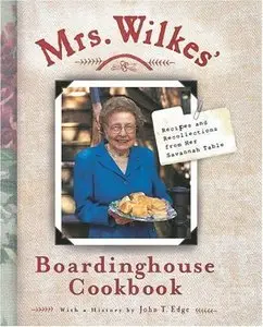 Mrs. Wilkes' Boardinghouse Cookbook: Recipes and Recollections from Her Savannah Table (Repost)