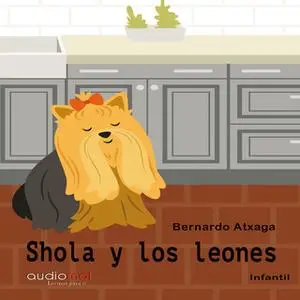 «Shola y los leones» by Bernardo Atxaga