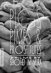 Pigs, Pimps & Prostitutes: 3 Films by Shohei Imamura (1961-1964) [The Criterion Collection ##471, 472, 473, 474] [Re-UP]