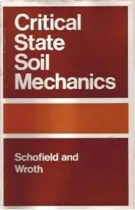 Critical state soil mechanics (European civil engineering series) by A. N. Schofield (Repost)