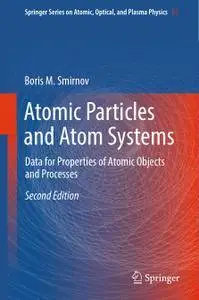 Atomic Particles and Atom Systems: Data for Properties of Atomic Objects and Processes