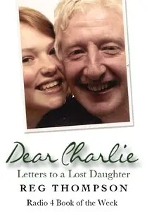 Dear Charlie: Letters to a Lost Daughter