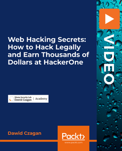 Web Hacking Secrets: How to Hack Legally and Earn Thousands of Dollars at HackerOne