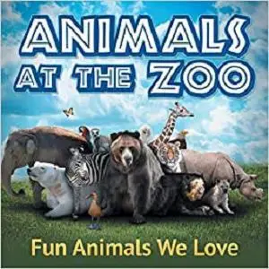 Animals at the Zoo: Fun Animals We Love