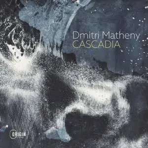 Dmitri Matheny - Cascadia (2022)  [Official Digital Download]