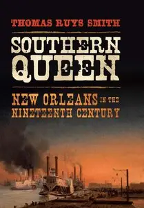 Southern Queen: New Orleans in the Nineteenth Century (repost)