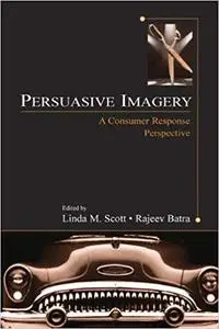 Persuasive Imagery A Consumer Response Perspective 