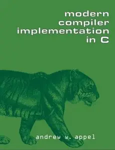 Modern Compiler Implementation in C (Repost)