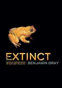 Extinct: Artistic Impressions of Our Lost Wildlife