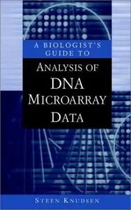 A Biologist's Guide to Analysis of DNA Microarray Data by Steen Knudsen