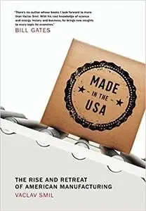 Made in the USA: The Rise and Retreat of American Manufacturing