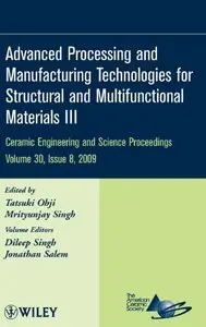 Advanced Processing and Manufacturing Technologies for Structural and Multifunctional Materials III