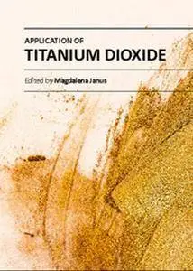 "Application of Titanium Dioxide" ed. by Magdalena Janus