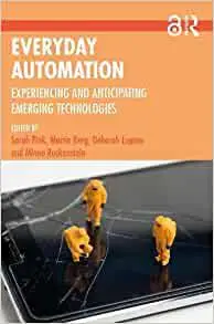 Everyday Automation: Experiencing and Anticipating Emerging Technologies