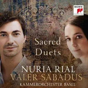 Nuria Rial, Valer Sabadus, Kammerorchester Basel - Sacred Duets (2017)