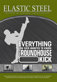 Elastic Steel - Everything You Ever Wanted To Know Roundhouse Kick [repost]