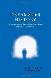 Dreams and History: The Interpretation of Dreams from Ancient Greece to Modern Psychoanalysis