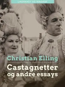 «Castagnetter og andre essays» by Christian Elling