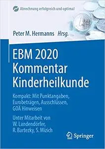 EBM 2020 Kommentar Kinderheilkunde: Kompakt: Mit Punktangaben, Eurobeträgen, Ausschlüssen, GOÄ Hinweisen