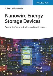 Nanowire Energy Storage Devices: Synthesis, Characterization and Applications