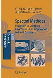 Spectral Methods: Evolution to Complex Geometries and Applications to Fluid Dynamics [Repost]
