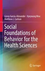 Social Foundations of Behavior for the Health Sciences