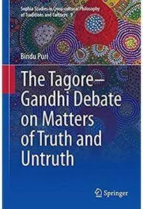 The Tagore-Gandhi Debate on Matters of Truth and Untruth