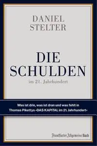 «Die Schulden im 21. Jahrhundert» by Daniel Stelter