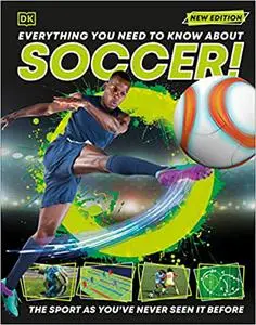 Everything You Need to Know About Soccer! Ed 3