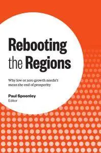 Rebooting the Regions: Why low or zero growth needn't mean the end of prosperity