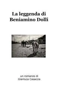 La leggenda di Beniamino Dolli