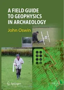 A Field Guide to Geophysics in Archaeology (repost)