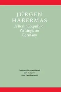 A Berlin Republic: Writings on Germany (Modern German Culture and Literature)