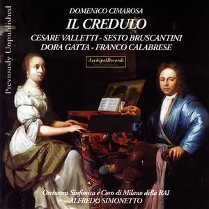 Alfredo Simonetto, Orchestra Sinfonica di Milano della RAI - Cimarosa: Il Credulo; Sesto Bruscantini: Sings opera arias (2006)