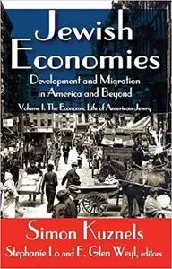 Jewish Economies (Volume 1): Development and Migration in America and Beyond: The Economic Life of American Jewry
