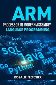 ARM Processor In Modern Assembly Language Programming