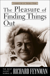 The Pleasure of Finding Things Out: The Best Short Works of Richard P.Feynman (Repost)