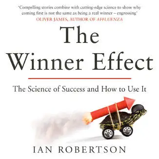 The Winner Effect: How Power Affects Your Brain (Audiobook)