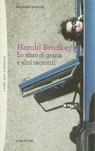 Harold Brodkey - Lo stato di grazia e altri racconti