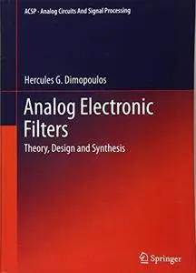 Analog Electronic Filters: Theory, Design and Synthesis (Repost)