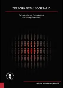 «Derecho penal societario» by Carlos Guillermo Castro Cuenca,Juanita Ospina Perdomo