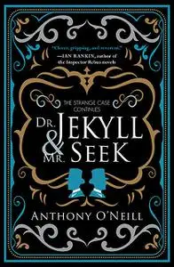 «Dr. Jekyll and Mr. Seek» by Anthony O'Neill