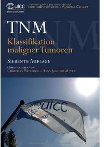 TNM: Klassifikation Maligner Tumoren (Auflage: 7) [Repost]