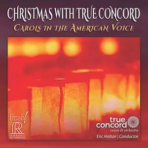 True Concord Voices and Orchestra & Eric Holtan - Carols in the American Voice (2019)
