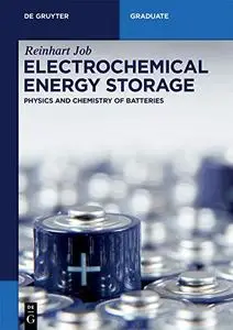 Electrochemical Energy Storage: Physics and Chemistry of Batteries