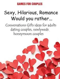 Games for Couples: Sexy, Hilarious, Romance Conversations Gifts ideas for adults, dating couples, newlyweds